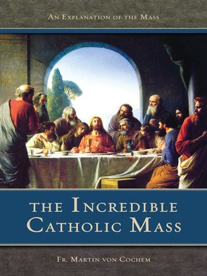 cover image of The Incredible Catholic Mass